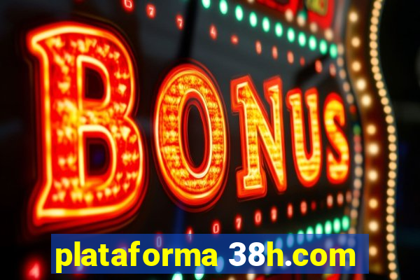 plataforma 38h.com